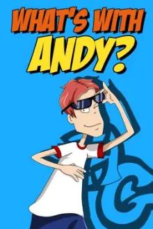 What's with Andy?