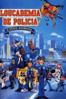 Loucademia de Polícia - A Série Animada