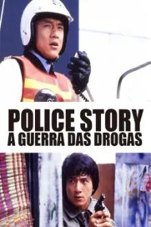 Police Story: A Guerra das Drogas