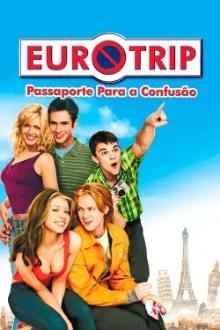 Eurotrip - Passaporte para a Confusão