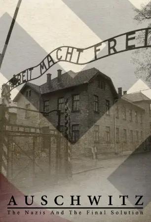 Auschwitz: Os Nazistas e a Solução Final