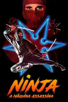 Ninja, a Máquina Assassina