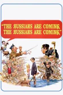 Os Russos Estão Chegando! Os Russos Estão Chegando!