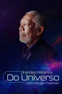 Grandes Mistérios do Universo com Morgan Freeman