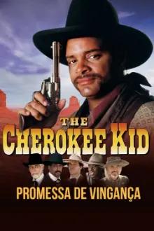 Cherokee Kid: Promessa de Vingança
