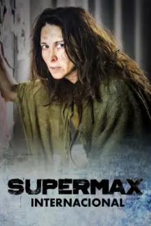 Supermax: Internacional