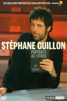 Stéphane Guillon - Portraits au vitriol (1ère salve)