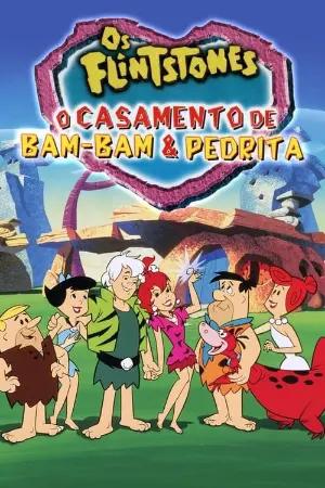 Os Flintstones - O Casamento de Bam-Bam & Pedrita