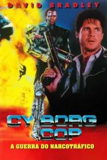 Cyborg Cop: A Guerra do Narcotráfico