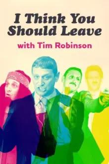 I Think You Should Leave with Tim Robinson: Um Show de Comédia