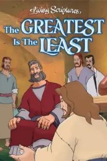 The Greatest is the Least