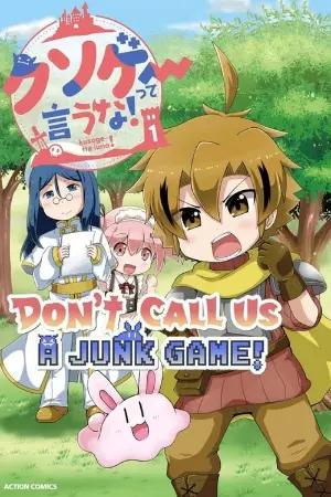 Don't Call Us a Junk Game!