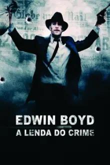 Edwin Boyd: A Lenda do Crime