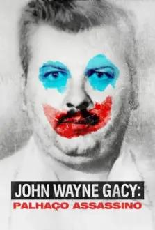 John Wayne Gacy: Palhaço Assassino