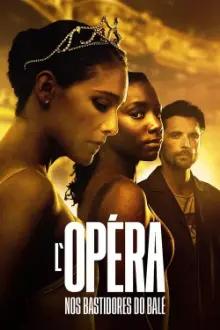 L'Opéra: Nos Bastidores do Balé