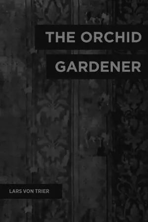 The Orchid Gardener
