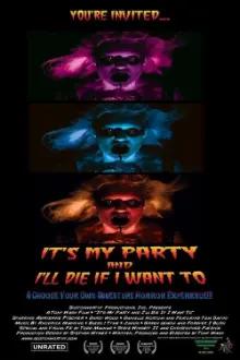 It's My Party and I'll Die If I Want To