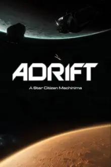 Adrift | A Star Citizen Machinima