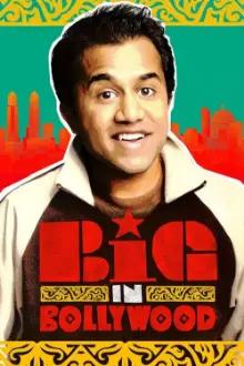 Big in Bollywood