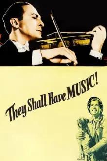 They Shall Have Music