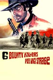 Six Bounty Killers for a Massacre