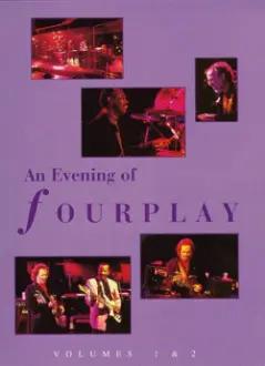 Fourplay: An Evening of Fourplay, Vol. I and II