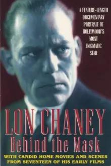 Lon Chaney: Behind the Mask