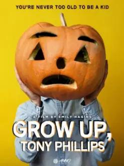 Grow Up, Tony Phillips