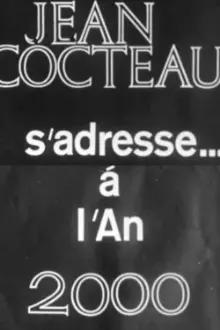 Jean Cocteau s'adresse... à l'an 2000