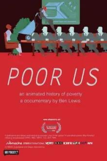 Poor Us: An Animated History of Poverty