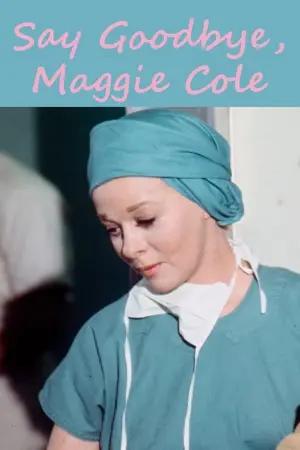 Say Goodbye, Maggie Cole