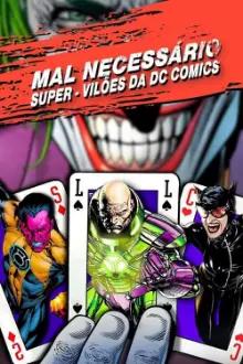 Mal Necessário: Super-Vilões da DC Comics