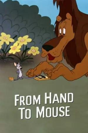 From Hand to Mouse