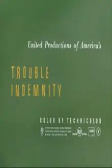 Trouble Indemnity