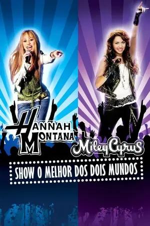 Hannah Montana & Miley Cyrus: Show - O Melhor dos Dois Mundos