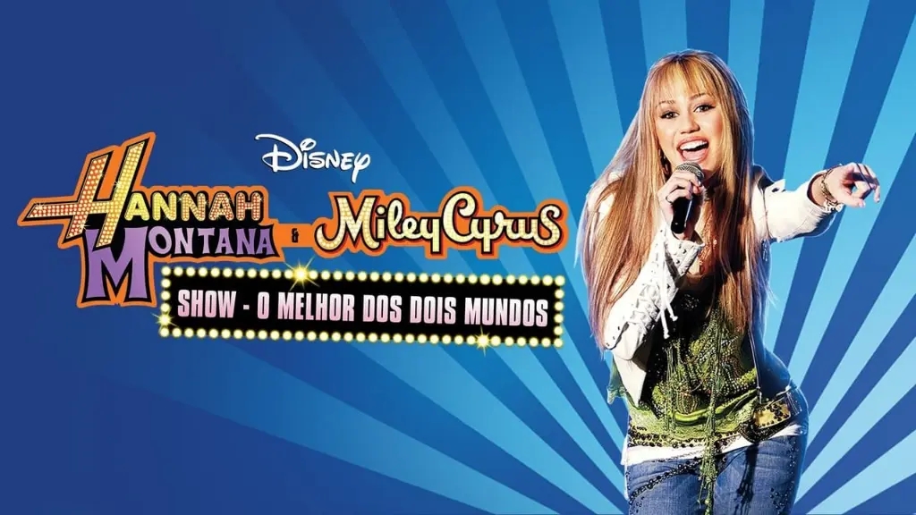 Hannah Montana & Miley Cyrus: Show - O Melhor dos Dois Mundos