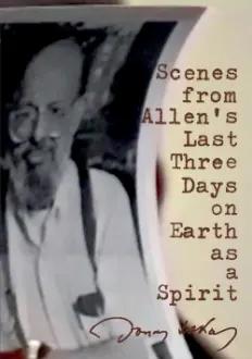 Scenes from Allen's Last Three Days on Earth as a Spirit