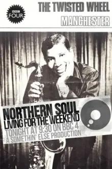 Northern Soul: Living for the Weekend