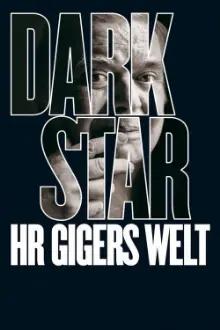 Dark Star: H. R. Giger's World