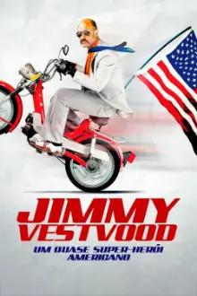 Jimmy Vestvood: Um Quase Super-Herói Americano