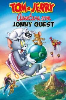 Tom & Jerry: Aventura com Jonny Quest