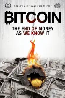 Bitcoin: O Fim do Dinheiro Como Nós Conhecemos