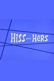 Hiss and Hers