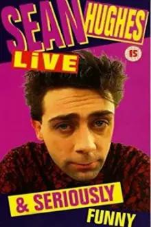 Sean Hughes - Live and Seriously Funny