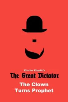 The Great Dictator: The Clown Turns Prophet