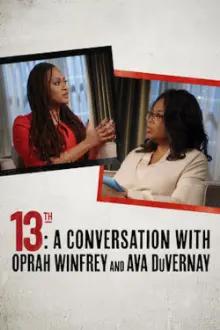 A 13ª Emenda: Oprah Winfrey Entrevista Ava DuVernay