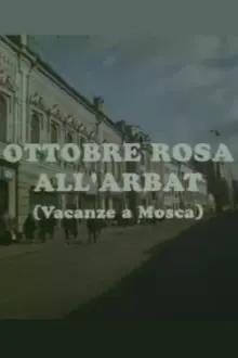 Ottobre rosa all'Arbat (Vacanze a Mosca)
