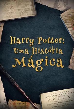 Harry Potter: Uma História da Magia