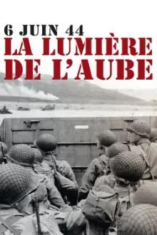 The Light of Dawn: The Normandy Landings