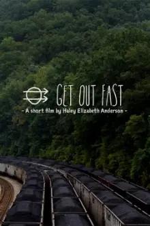 Get Out Fast